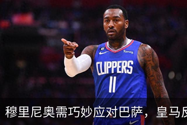 穆里尼奥需巧妙应对巴萨，皇马反击战术至关重要